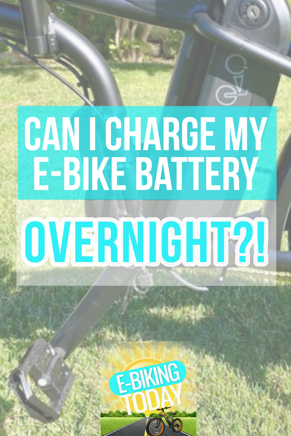 Can I Charge My E-Bike Battery Overnight